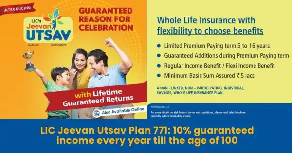 LIC Jeevan Utsav Plan 771 10% guaranteed income every year till the age of 100