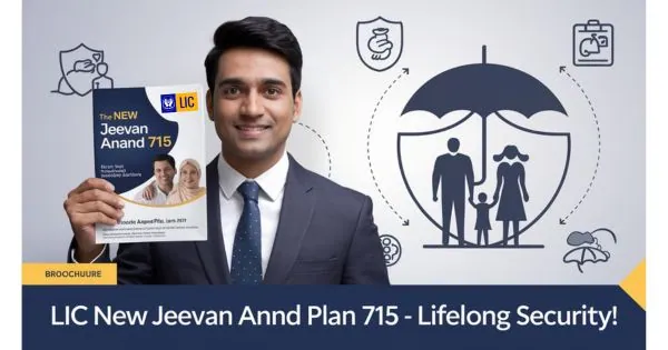 LIC New Jeevan Anand Plan 715 Detailed Insights and Key Features