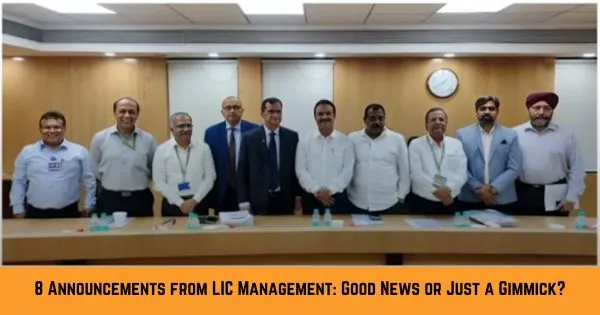 8 Announcements from LIC Management Good News or Just a Gimmick