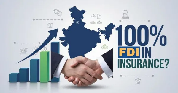 Government’s Decision to Increase 100% FDI in Insurance Sector