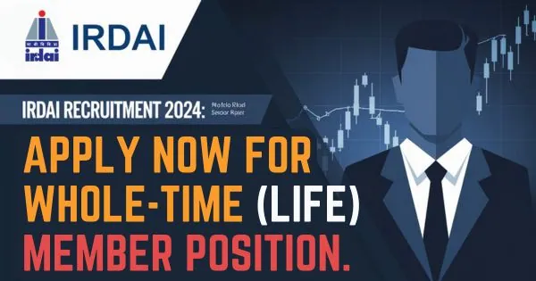 How to Apply for IRDAI Whole-Time Member (Life) Position IRDAI Recruitment 2024