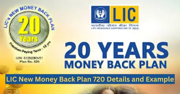 LIC New Money Back Plan 720 all details